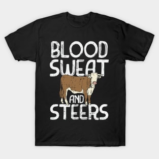 Blood, Sweat, and Steers T-Shirt